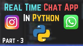 How To Create A Real Time Chat App In Python Using Socket Programming | Part 3