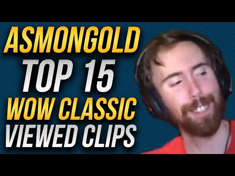 Asmongold's Top 15 WoW Classic Viewed Clips On Twitch - World of Warcraft Classic