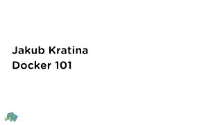 Jakub Kratina - Docker 101