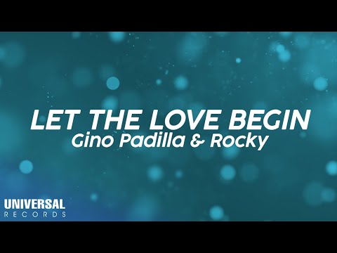 Gino Padilla, Rocky - Let The Love Begin (Official Lyric Video)
