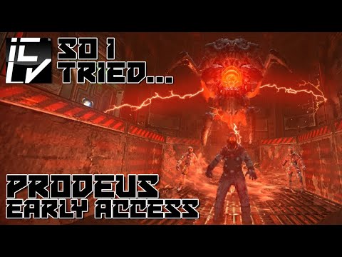 So I Tried... Prodeus (Early Access Version)