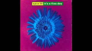 Opus III - It&#39;s a fine day &#39;&#39;Original Mix&#39;&#39; (1991)