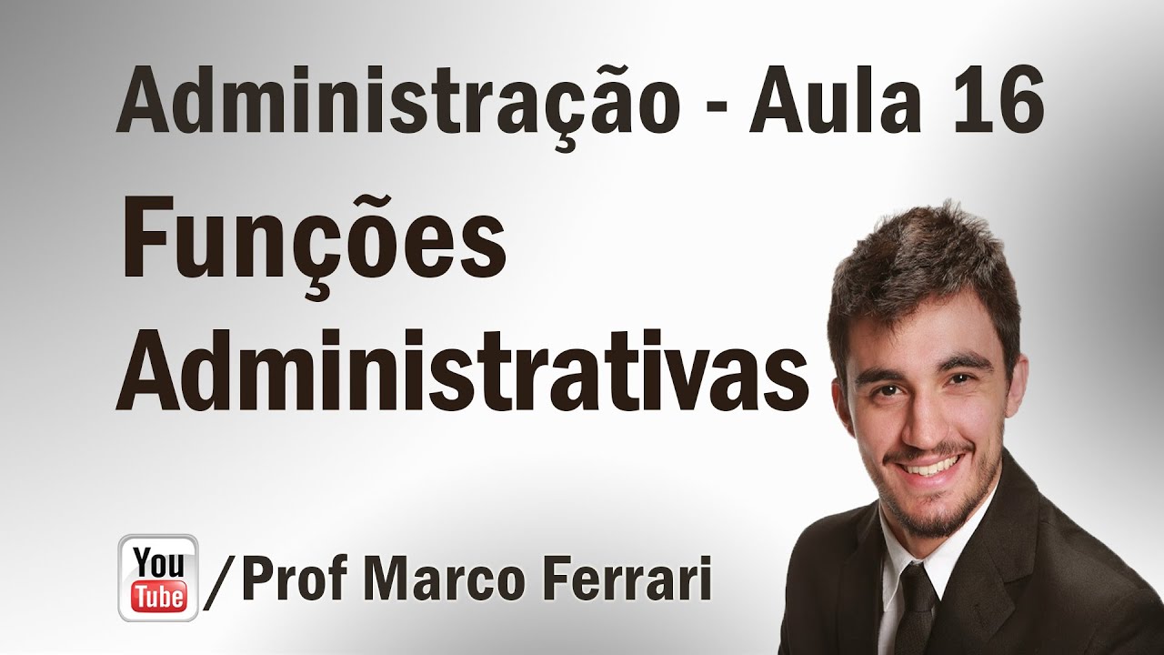Administração - Aula 16 (Funções Administrativas - Organização)
