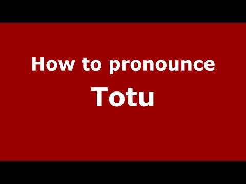 How to pronounce Totu (Romanian/Romania)  - PronounceNames.com
