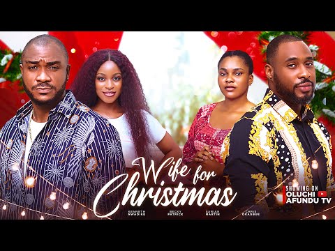 WIFE FOR CHRISTMAS - CHRIS OKAGBUE, KENNETH NWADIKE, SARIAN MARTIN, BECKY PATRICK, MICHAEL DAPPA
