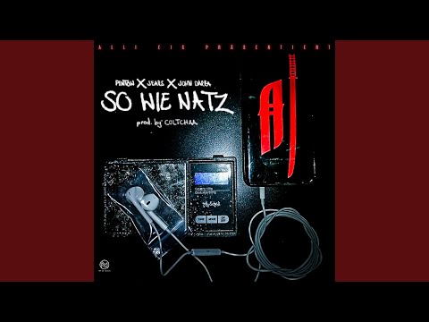 So wie Natz (feat. Jears & John Darra)