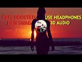 8D Songs- Desi Swag - Kami Rajpuria - Bass Boosted - Surround Sound |Let's Feel IT|#3daudio#8daudio