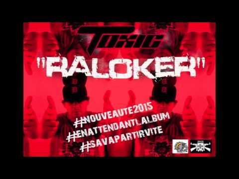 TOXIC - Raloker