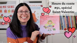 Heure du conte no.91, Je suis belle, spécial Saint-Valentin