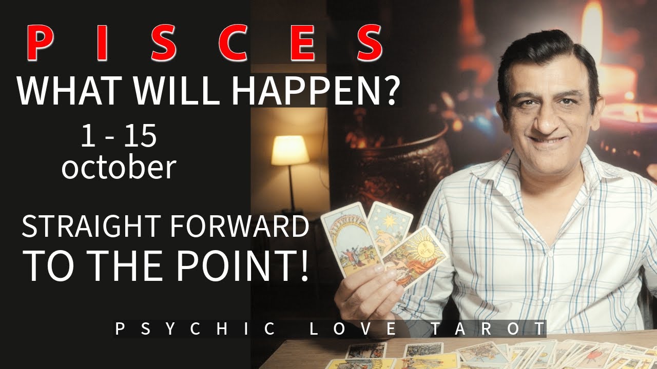 PISCES - 1 - 15 OCTOBER 2024 - TAROT CARD READING - PSYCHIC LOVE TAROT