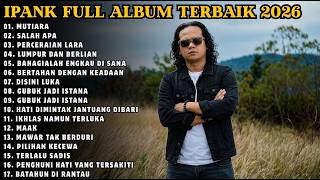 Download lagu IPANK FULL ALBUM TERBAIK | MUTIARA - SALAH APA - LUMPUR DAN BERLIAN | TERPOPULER 2026 mp3 Download lagu IPANK FULL ALBUM TERBAIK | MUTIARA - SALAH APA - LUMPUR DAN BERLIAN | TERPOPULER 2026 mp3