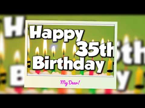 Happy 35th Birthday Wishes  - Birthday Quotes, Messages, SMS, Greetings And Saying