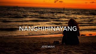 Nanghihinayang - Jeremiah (LYRICS)