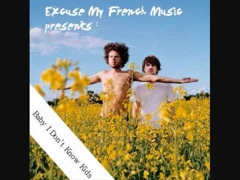 Excuse My French Music - Baby I Don't Know Kids