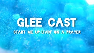 Glee Cast - Start Me Up/Livin On A Prayer | Lyric Video