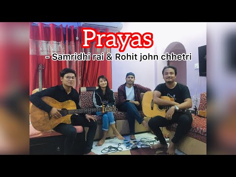Prayas || Samridhi Rai & Rohit john chhetri || Cover || 2020