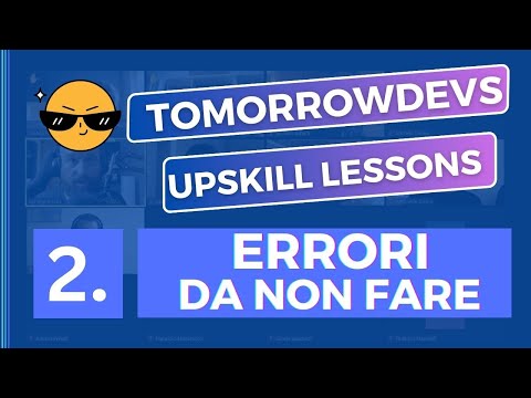 4 ERRORI DA NON COMMETTERE: Fare domande e risolvere problemi | #upskilldevelopers #2