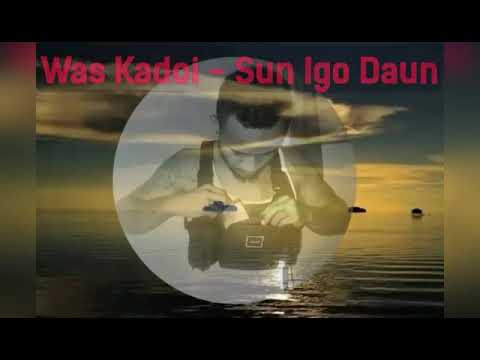 Wass Kadoi - Sun Igo Daun (Video Liryc Dan Terjemahannya)