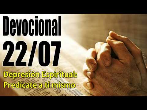 Depresión Espiritual: Predícate a ti mismo Devocional John Piper Solid Joys 22/07