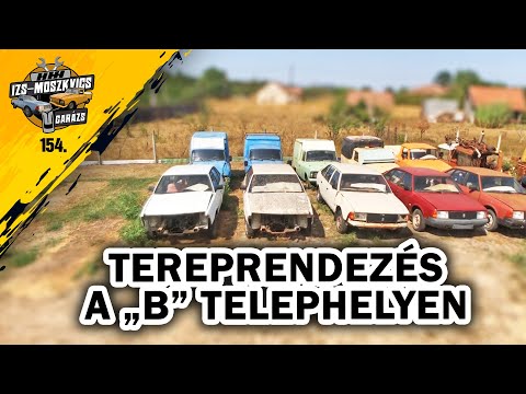 Garázs videó 154. - tereprendezés a "B" telephelyen