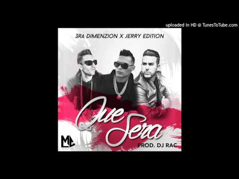 3RA DIMENZION X JERRY EDITION - QUE SERA (Prod. By Dj Rac,Jerry)
