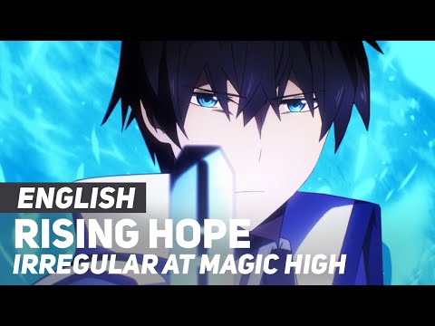 Video thumbnail for Rising Hope (From ”The Irregular at Magic High School”)