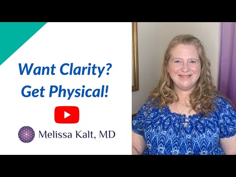 Want Clarity? Get Physical!