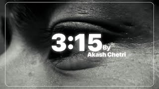 3:15 | Short Film | by - Akash Chetri
