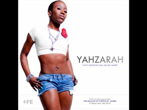 YahZarah - Why Dontcha Call Me No More