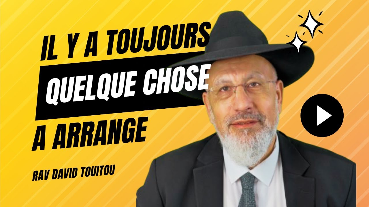 Il y a toujours quelque chose à arranger (Bereshit)...Refoua Shelema pour David Itshak Eliezer
