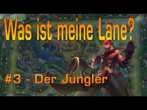 LoL: Was ist meine Lane? - #3 - Der Jungler [Guide/Tutorial]