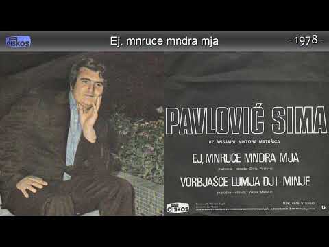 Sima Pavlovic - Ej  mnruce mndra mja - (Audio 1978)