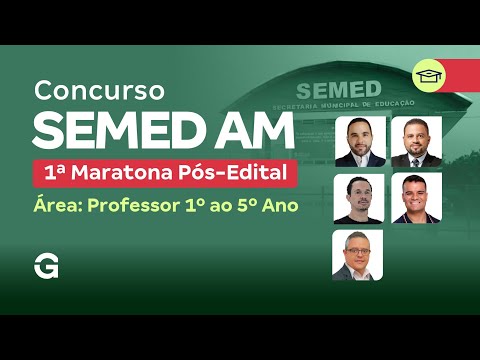 Concurso SEMED AM | 1ª Maratona Pós-Edital (Área: Professor 1º ao 5º Ano)