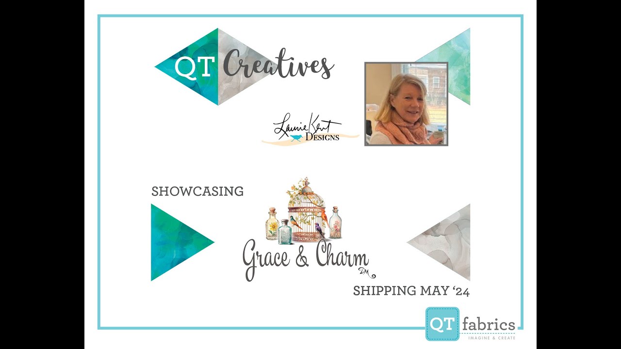 QT Creatives Reveal – Grace & Charm – Laurie Kent Designs