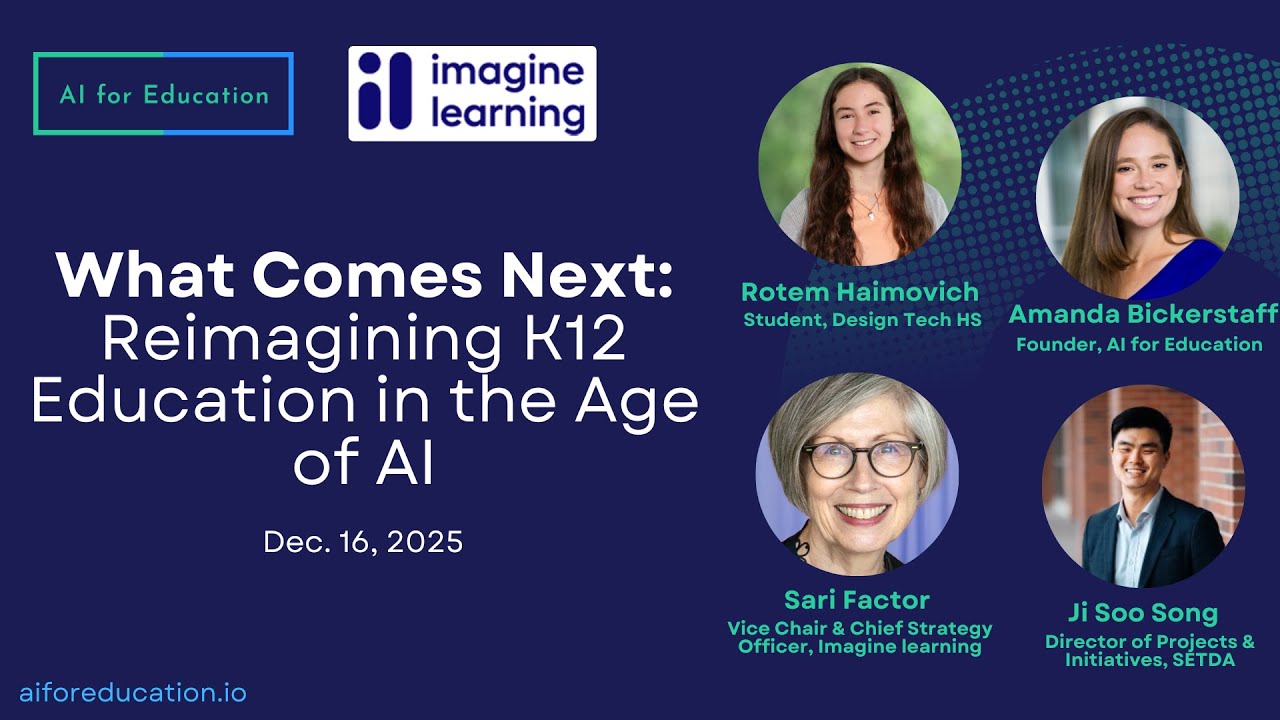 What Comes Next: Reimagining K12 Education in the Age of AI Webinar - Dec 16, 2025