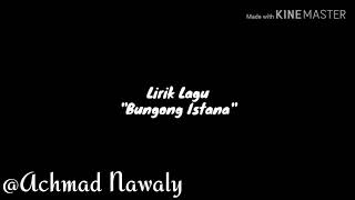 Download lagu Lirik Lagu Aceh Terbaru Bungong Istana mp3