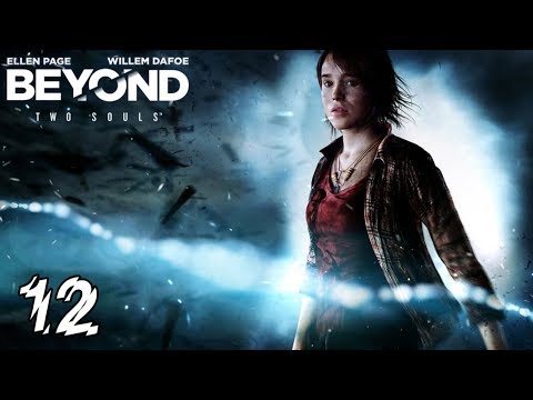 BEYOND: Two Souls Gameplay Walkthrough Part 12 - (Ps4 Pro) [1080p]