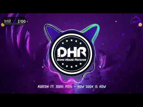Ashton ft Jodie Poye - How Soon Is Now - DHR