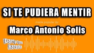 Marco Antonio Solis - Si Te Pudiera Mentir (Versión Karaoke)