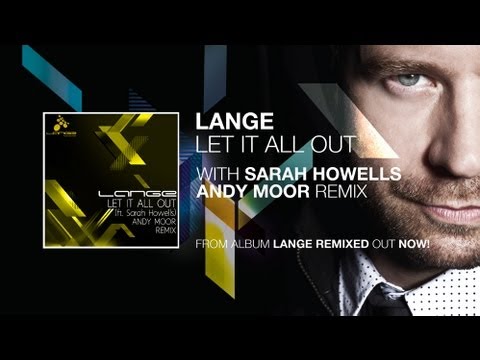 Lange - Let It All Out Ft . Sarah Howells (Andy Moor Remix)