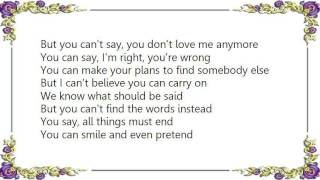 Kenny Rogers - You Can&#39;t Say You Don&#39;t Love Me Anymore Lyrics