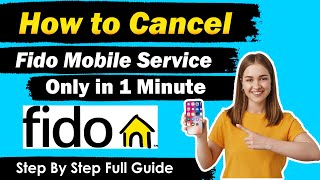 How To Cancel Fido Mobile Service only in 1 Minute [ Updated Guide ]
