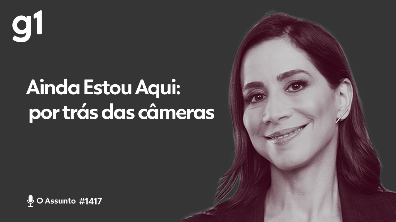 Ainda Estou Aqui: por trás das câmeras  | O ASSUNTO