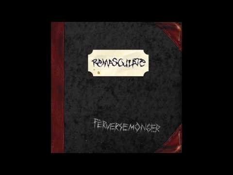 Remasculate - Perversemonger (2008) Full Album HQ (Grindcore)