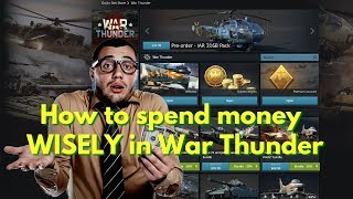 How to Spend Money WISELY in War Thunder