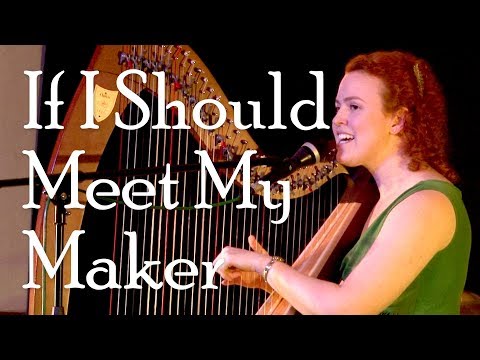 If  I Should Meet My Maker - HARP / VOICE (Christy-Lyn)