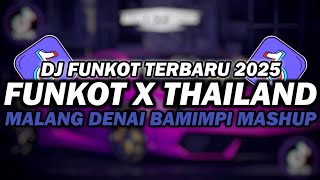 Download lagu DJ FUNKOT X THAILAND MALANG DENAI BAMIMPI | DJ FUNKOT TERBARU 2025 FULL BASS KENCENG mp3