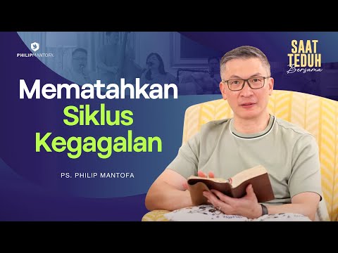Saat Teduh Bersama - MEMATAHKAN SIKLUS KEGAGALAN | 12 Maret 2025 (Official Philip Mantofa)