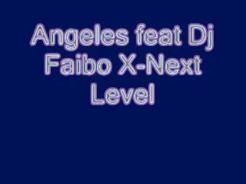 Angeles feat Dj Faibo X   Next Level