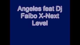 Angeles feat Dj Faibo X   Next Level